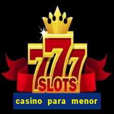 casino para menor de 18